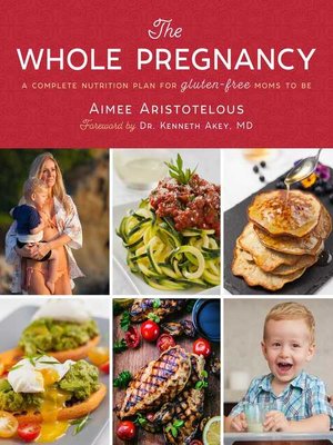 cover image of The Whole Pregnancy: a Complete Nutrition Plan for Gluten-Free Moms to Be